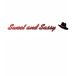 Sweet and Sassy  T-Shirts &amp; Apparel