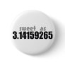 Sweet as Pi Pinback Buttons