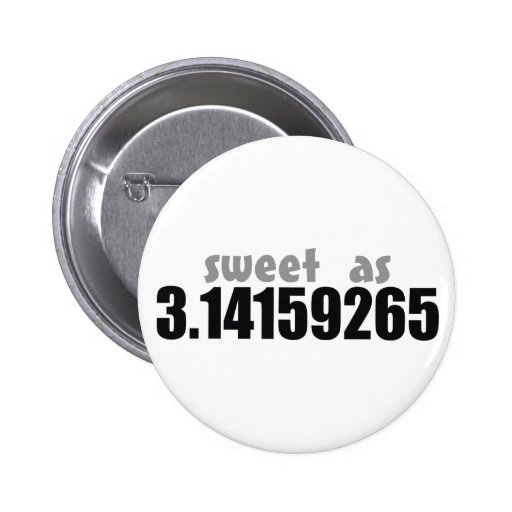 Sweet as Pi Pinback Buttons