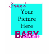 Sweet Baby Sister t-shirts