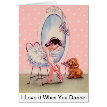 Sweet Ballerina Card "I Love it When You Dance"