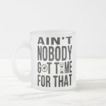 Sweet Brown Funny Ain't Nobody Got Time For That Mug