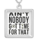 Sweet Brown Funny Ain't Nobody Got Time For That Personalized Necklace