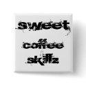 Sweet Coffee Skillz buttons by jiffyniffer Sweet Coffee Skillz buttons