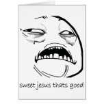 Sweet Jesus That's Good (text) Card