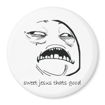 Sweet Jesus That's Good (text) Fridge Magnet