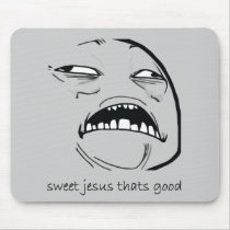 Sweet Jesus That's Good (text) Mousepads
