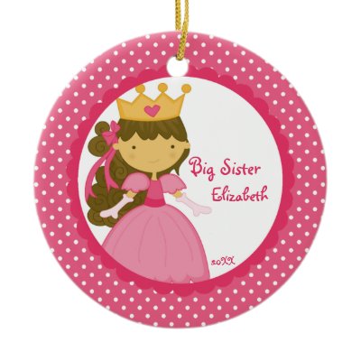 Sweet Princess Big Sister Christmas Ornament