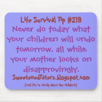 SweetenedTaters.blogspot.com, Never do today wh... mousepads