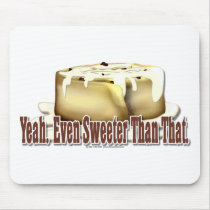 Sweeter Than That mousepads by klclewis Sweeter Than That mousepads