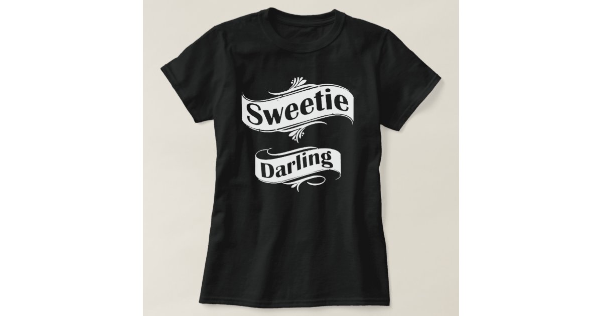 Sweetie Darling TShirt Zazzle