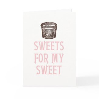 Sweets for My Sweet Valentine's Day Card card