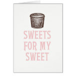 Sweets for My Sweet Valentine's Day Card cards