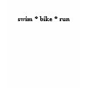 swim * bike * run t-shirts