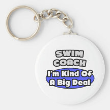 Swim Coach...Big Deal Key Chains