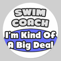 Swim Coach...Big Deal Round Sticker
