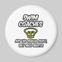 Swim Coaches...Regular People, Only Smarter Magnet