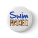 Swim Naked Pinback Button