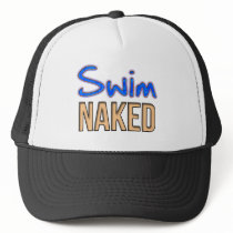 Swim Naked Trucker Hats