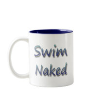 Swim Naked Coffee Mugs