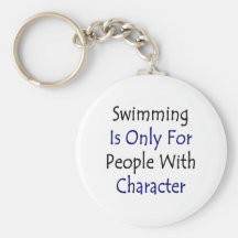 Swimming Is Only For People With Character Key Chain
