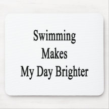 Swimming Makes My Day Brighter Mouse Pads