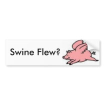 Swine Flew? bumper stickers by westerfan2 Swine Flew? bumper stickers