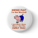 Swine Flu -- Curly Tail buttons
