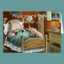 Swine Flu, Hope your'e feeling better...... cards