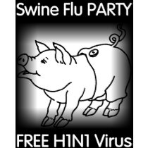 SWINE FLU PARTY t-shirts by WakadyWak SWINE FLU PARTY t-shirts