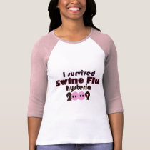 Swine Flu t-shirts
