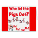 Swine Flu - Who let the PIGS OUT? Flu Flu Flu Flu cards by eurogirl969 Swine Flu - Who let the PIGS OUT? Flu Flu Flu Flu cards