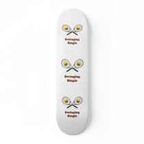 Swinging Single Tennis Skate Deck