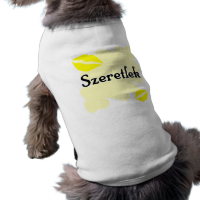 Szeretlek - Hungarian I love you Dog Tshirt