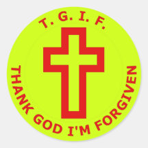 T.G.I.F. Agradezca a dios que me perdonan Pegatina