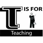 T Is For Teaching Photo Cut Out