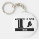 T Is For Track Key Chains
