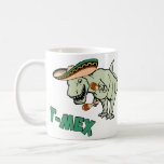 T-Mex T-Rex Mexican Tyrannosaurus Dinosaur Mugs
