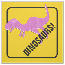 T-Rex Beware Dinosaurs Crossing Sign Fabric