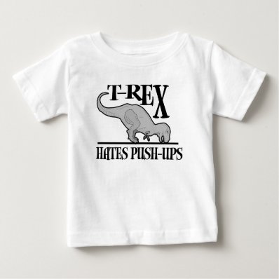 T-Rex Hates Push-Ups $17.95 Infant Infant T-shirt
