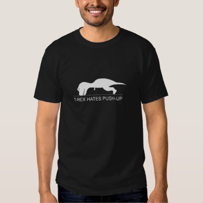 T-Rex Hates Push-Ups Funny Dinosaur Humor WorkOut Shirts