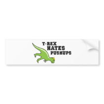 T-rex Hates Pushups bumper stickers