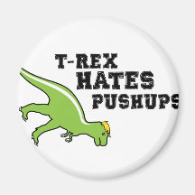 T-rex Hates Pushups Fridge Magnets