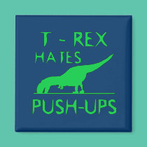 T REX HATES PUSHUPS Funny Dino Design magnets