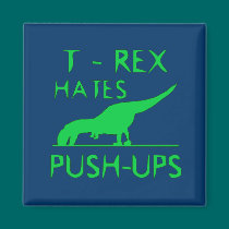 T REX HATES PUSHUPS Funny Dino Design magnets
