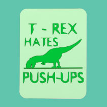 T REX HATES PUSHUPS Funny Dino Design magnets