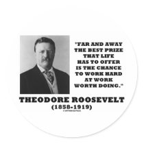 T. Roosevelt Prize Chance Work Hard Work Doing stickers