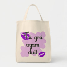 Tá grá agam duit - Irish Gaelic I love Bag