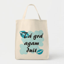 Tá grá agam duit - Irish Gaelic I love Tote Bag