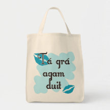 Tá grá agam duit - Irish Gaelic I love Tote Bags